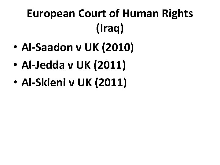 European Court of Human Rights (Iraq) • Al-Saadon v UK (2010) • Al-Jedda v