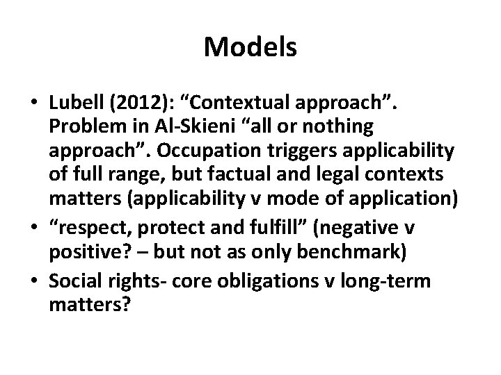 Models • Lubell (2012): “Contextual approach”. Problem in Al-Skieni “all or nothing approach”. Occupation