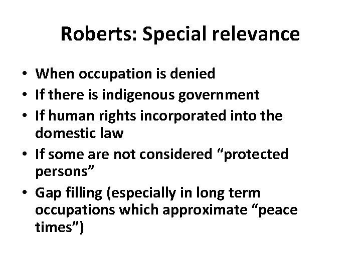 Roberts: Special relevance • When occupation is denied • If there is indigenous government