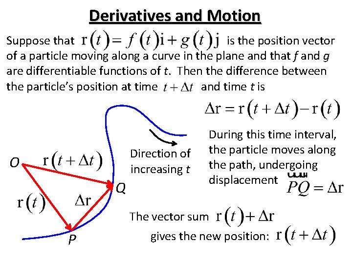 Derivatives and Motion Suppose that is the position vector of a particle moving along