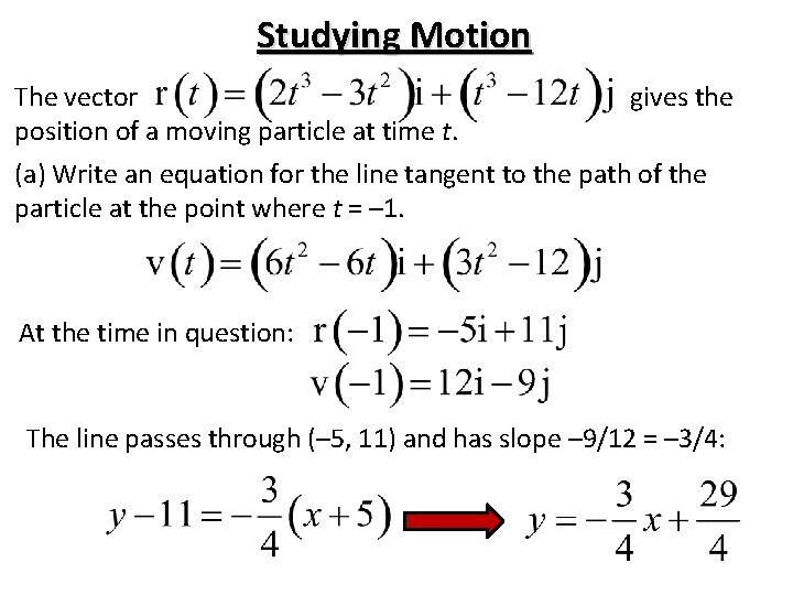 Studying Motion The vector gives the position of a moving particle at time t.