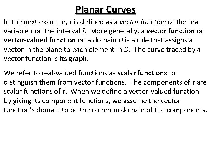 Planar Curves In the next example, r is defined as a vector function of