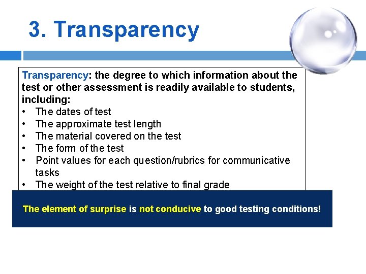 3. Transparency: the degree to which information about the test or other assessment is