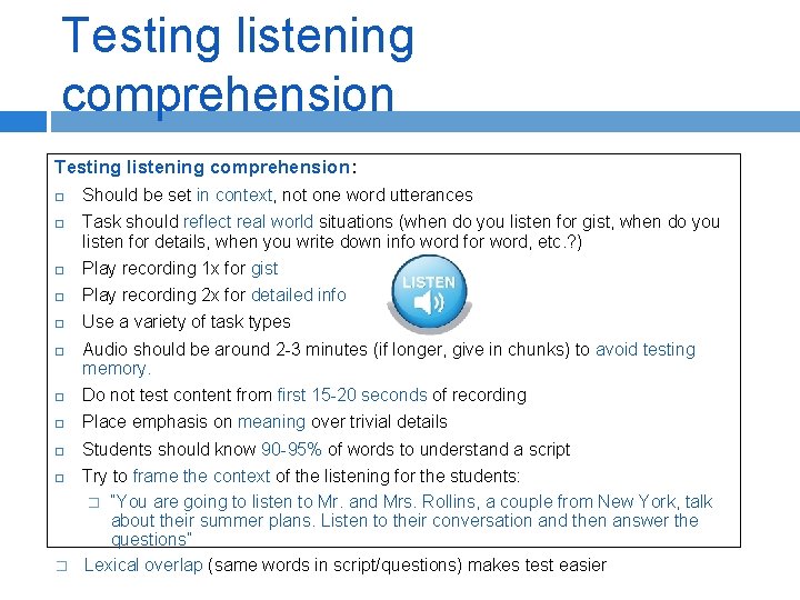 Testing listening comprehension Testing listening comprehension: Should be set in context, not one word
