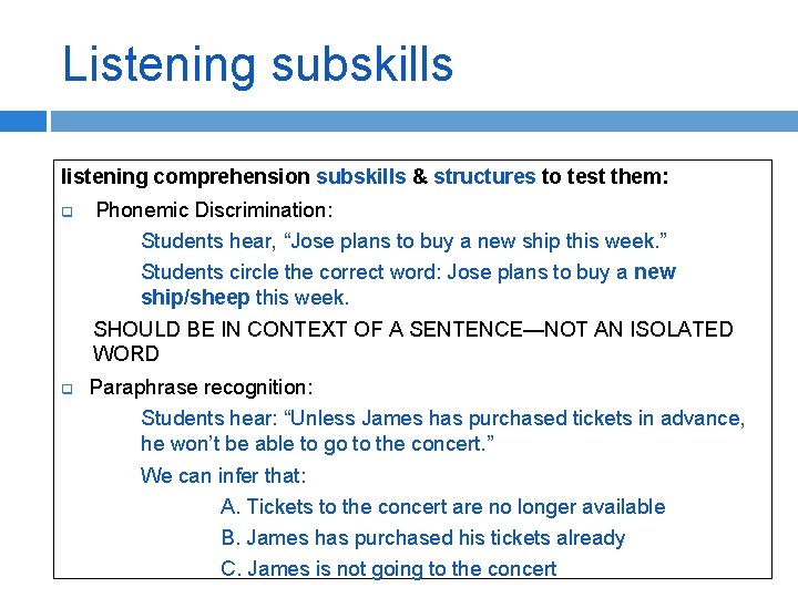 Listening subskills listening comprehension subskills & structures to test them: q q Phonemic Discrimination: