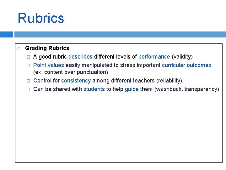 Rubrics Grading Rubrics � A good rubric describes different levels of performance (validity) �