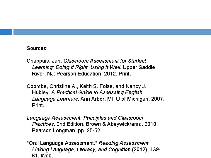Sources: Chappuis, Jan. Classroom Assessment for Student Learning: Doing It Right, Using It Well.