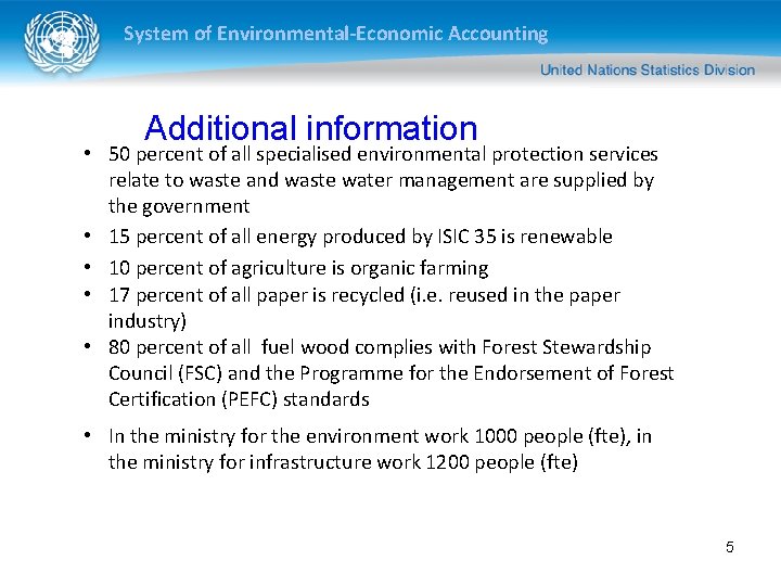 System of Environmental-Economic Accounting Additional information • 50 percent of all specialised environmental protection