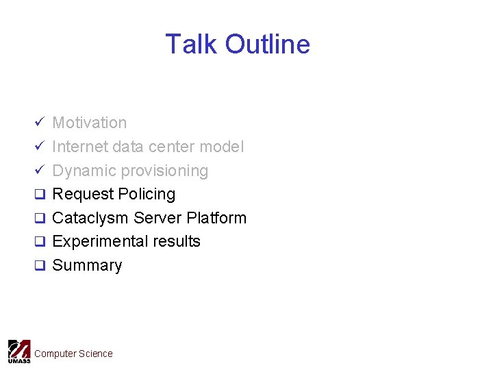 Talk Outline ü Motivation ü Internet data center model ü Dynamic provisioning q Request
