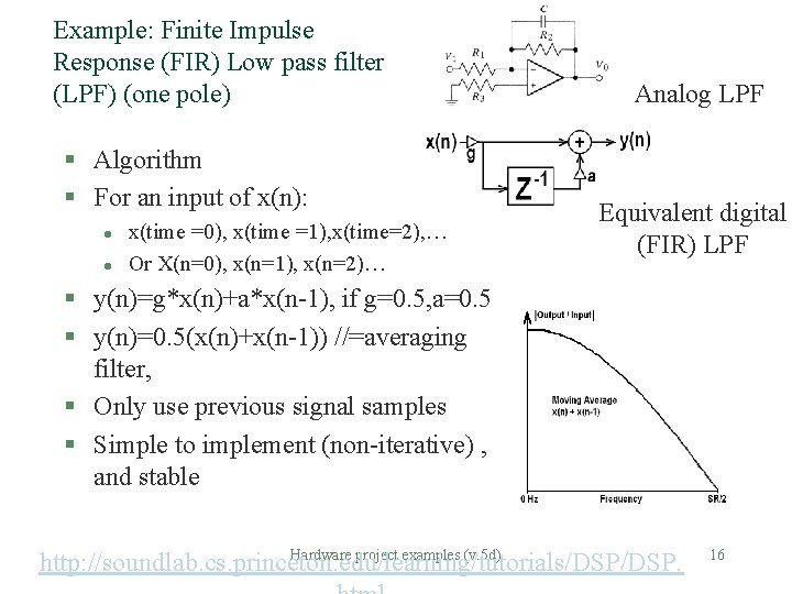 Example: Finite Impulse Response (FIR) Low pass filter (LPF) (one pole) § Algorithm § Example: Finite Impulse Response (FIR) Low pass filter (LPF) (one pole) § Algorithm §