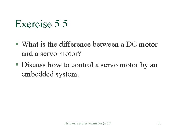 Exercise 5. 5 § What is the difference between a DC motor and a Exercise 5. 5 § What is the difference between a DC motor and a