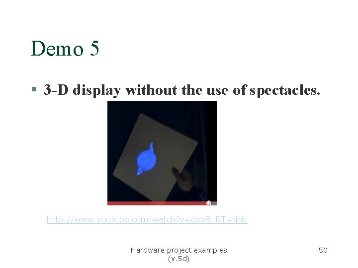 Demo 5 § 3 -D display without the use of spectacles. http: //www. youtube. Demo 5 § 3 -D display without the use of spectacles. http: //www. youtube.