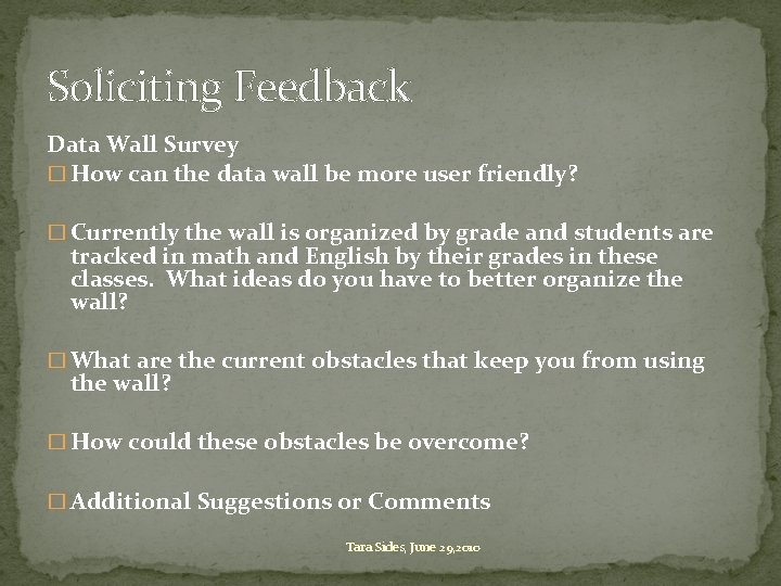 Soliciting Feedback Data Wall Survey � How can the data wall be more user