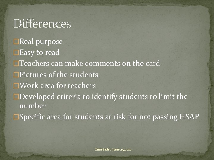 Differences �Real purpose �Easy to read �Teachers can make comments on the card �Pictures