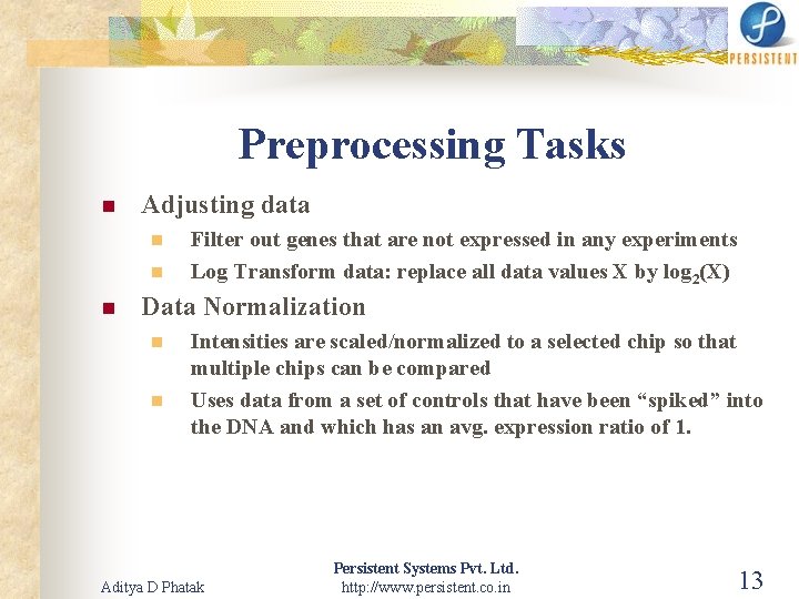 Preprocessing Tasks n Adjusting data n n n Filter out genes that are not