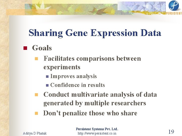 Sharing Gene Expression Data n Goals n Facilitates comparisons between experiments n Improves analysis