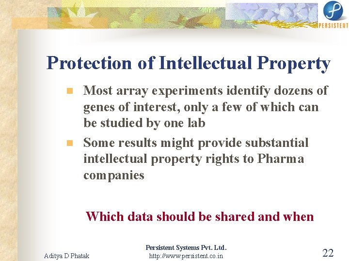 Protection of Intellectual Property n n Most array experiments identify dozens of genes of
