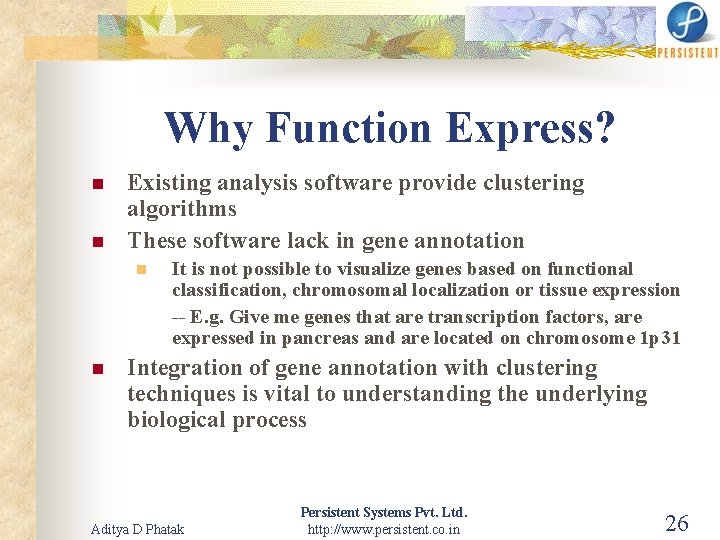 Why Function Express? n n Existing analysis software provide clustering algorithms These software lack