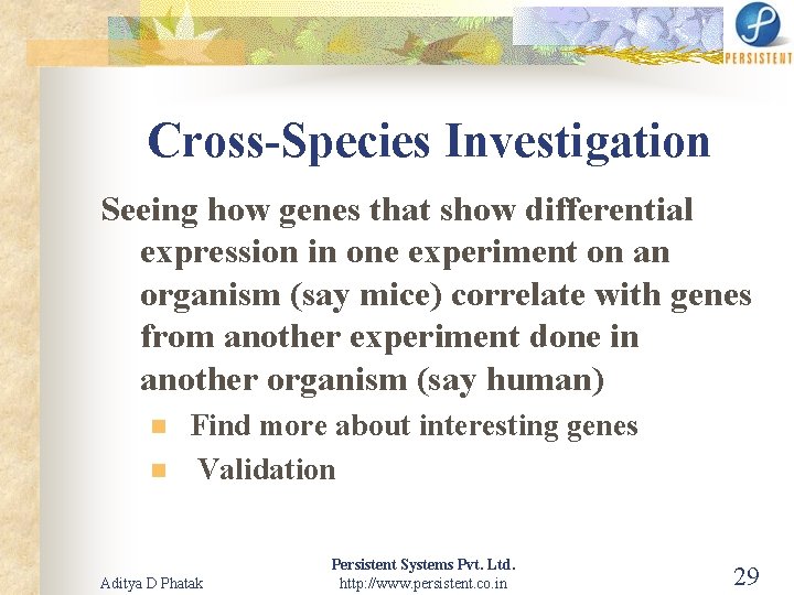 Cross-Species Investigation Seeing how genes that show differential expression in one experiment on an