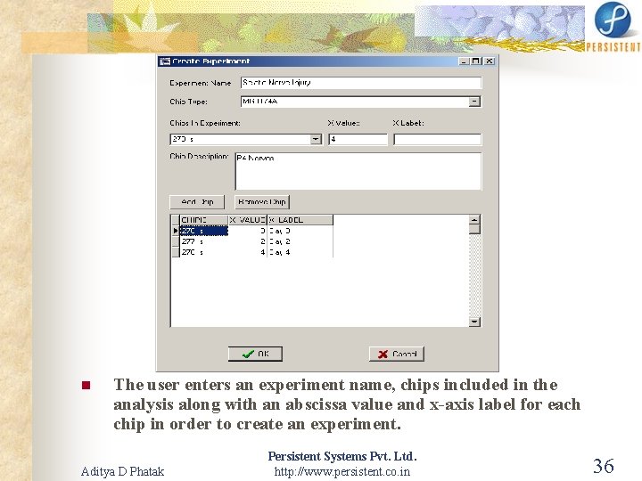 n The user enters an experiment name, chips included in the analysis along with