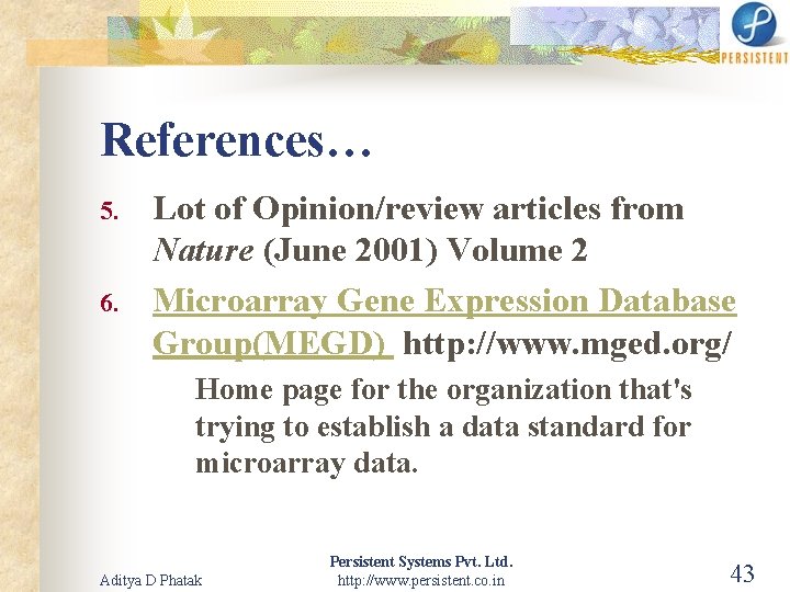 References… 5. 6. Lot of Opinion/review articles from Nature (June 2001) Volume 2 Microarray