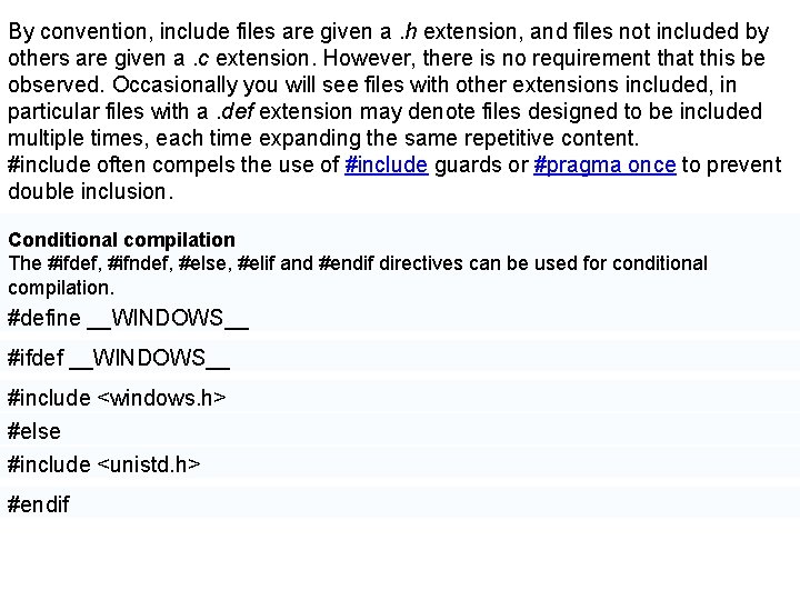 By convention, include files are given a. h extension, and files not included by