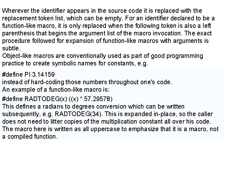 Wherever the identifier appears in the source code it is replaced with the replacement