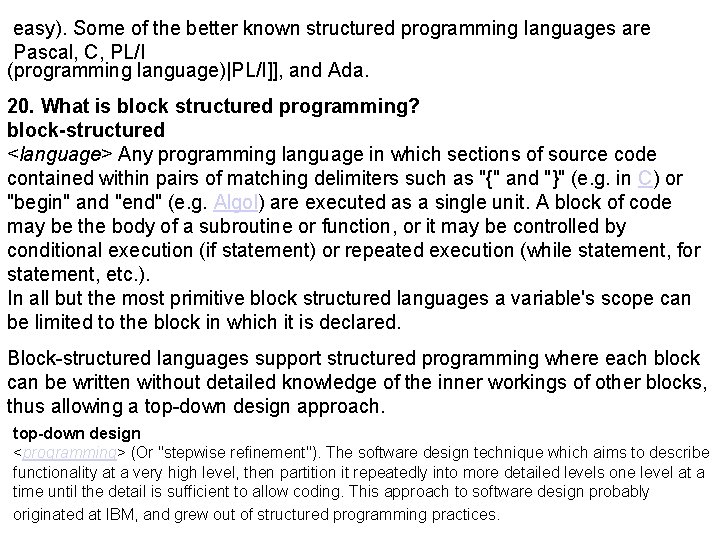 easy). Some of the better known structured programming languages are Pascal, C, PL/I (programming