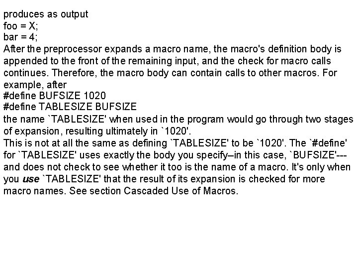 produces as output foo = X; bar = 4; After the preprocessor expands a