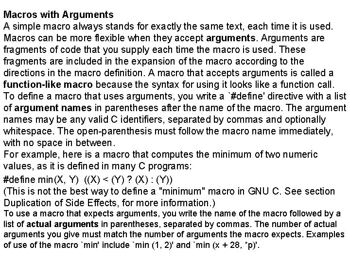 Macros with Arguments A simple macro always stands for exactly the same text, each