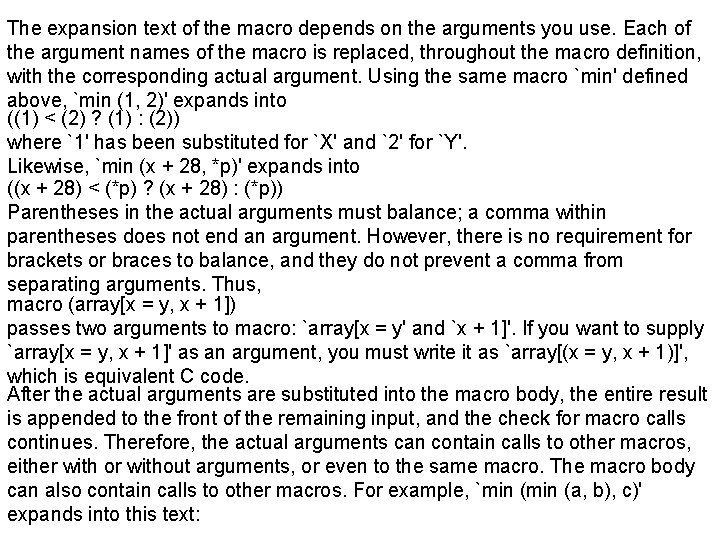 The expansion text of the macro depends on the arguments you use. Each of