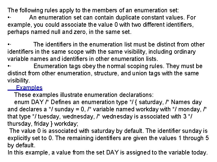 The following rules apply to the members of an enumeration set: • · An