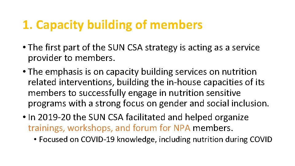 1. Capacity building of members • The first part of the SUN CSA strategy