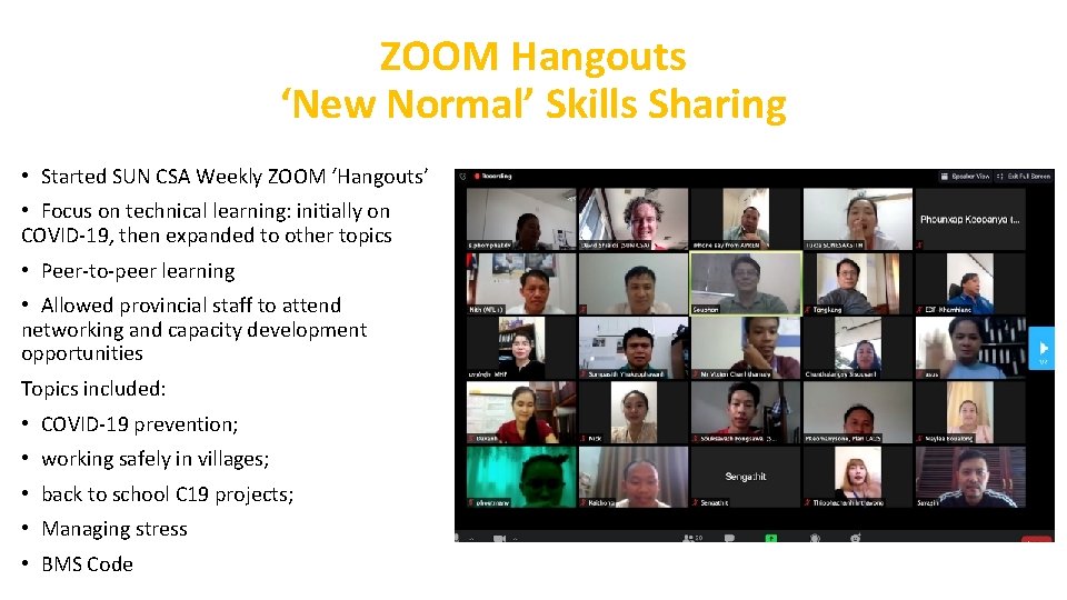 ZOOM Hangouts ‘New Normal’ Skills Sharing • Started SUN CSA Weekly ZOOM ‘Hangouts’ •