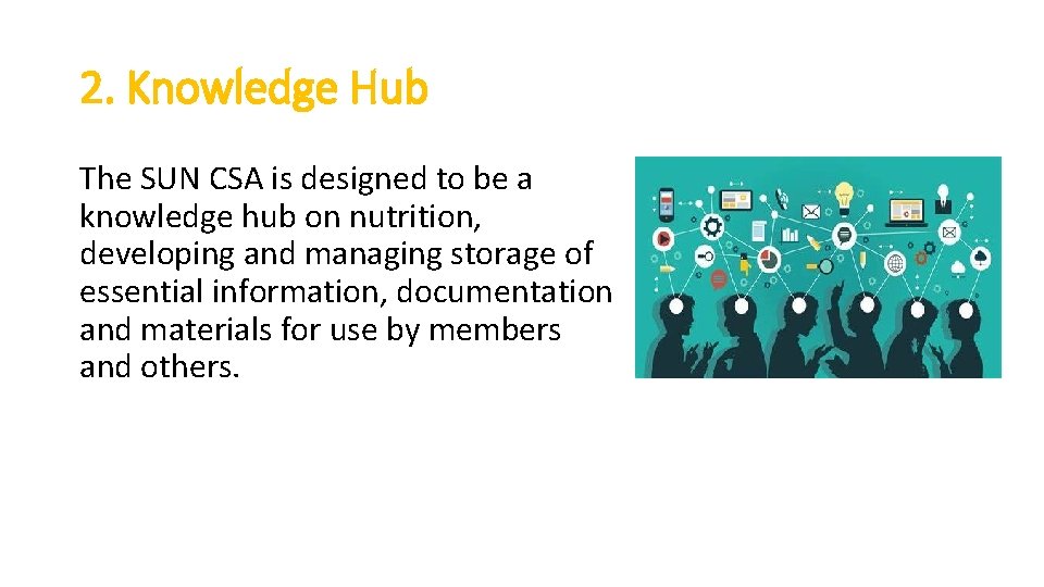 2. Knowledge Hub The SUN CSA is designed to be a knowledge hub on