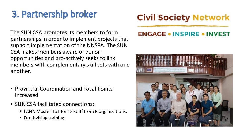 3. Partnership broker The SUN CSA promotes its members to form partnerships in order