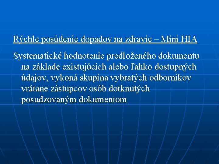 Rýchle posúdenie dopadov na zdravie – Mini HIA Systematické hodnotenie predloženého dokumentu na základe