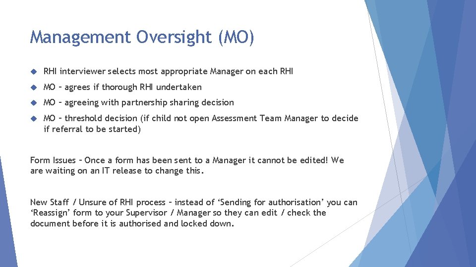 Management Oversight (MO) RHI interviewer selects most appropriate Manager on each RHI MO –