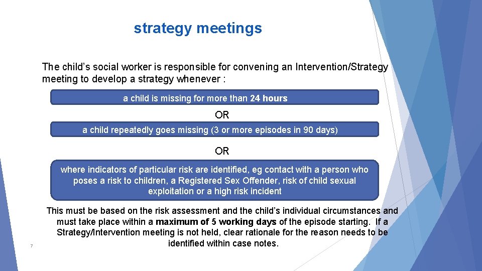 strategy meetings The child’s social worker is responsible for convening an Intervention/Strategy meeting to