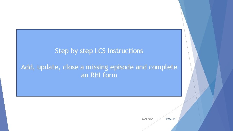 Step by step LCS Instructions Add, update, close a missing episode and complete an
