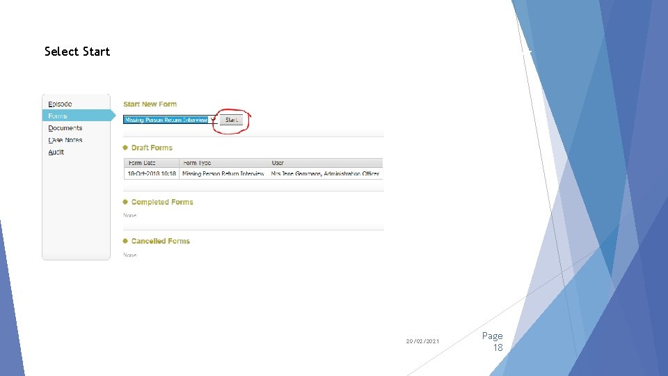 Select ‘Forms’ Select Start New Form’ Select ’Missing Person Return Interview’ and then click