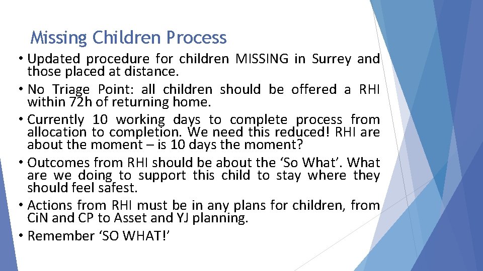 Missing Children Process • Updated procedure for children MISSING in Surrey and those placed