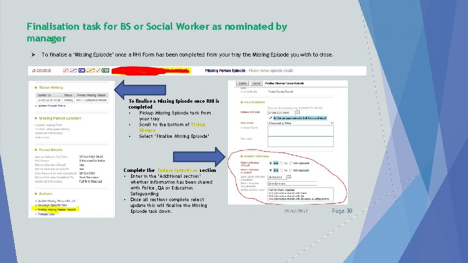 Finalisation task for BS or Social Worker as nominated by manager Ø To finalise