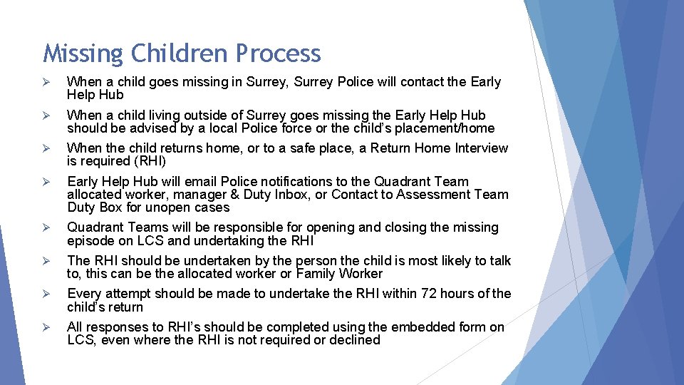 Missing Children Process Ø Ø Ø Ø When a child goes missing in Surrey,