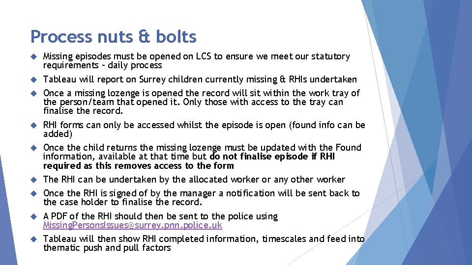 Process nuts & bolts Missing episodes must be opened on LCS to ensure we