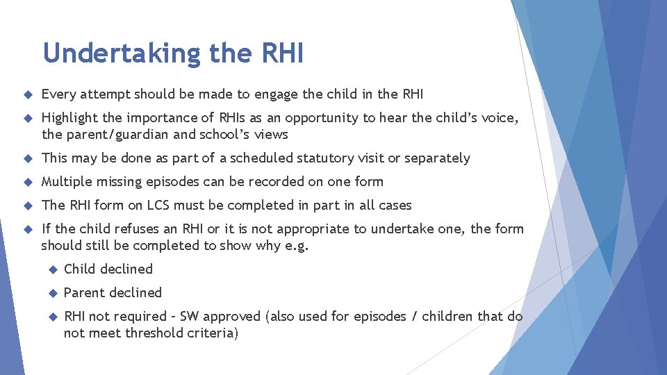 Undertaking the RHI Every attempt should be made to engage the child in the