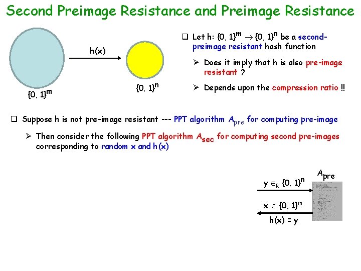 Second Preimage Resistance and Preimage Resistance q Let h: {0, 1}m {0, 1}n be