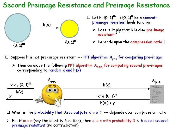 Second Preimage Resistance and Preimage Resistance q Let h: {0, 1}m {0, 1}n be