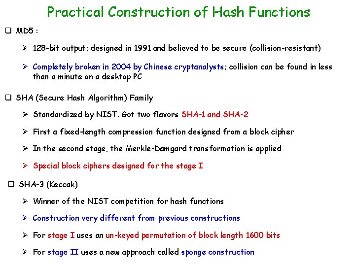 Practical Construction of Hash Functions q MD 5 : Ø 128 -bit output; designed