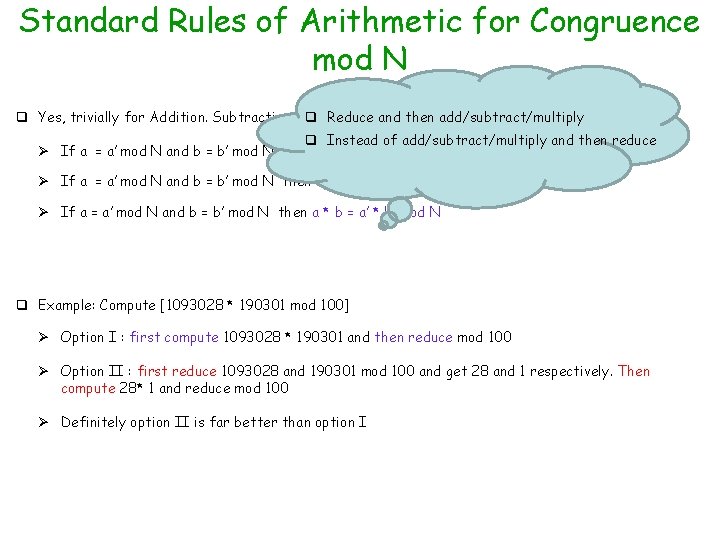 Standard Rules of Arithmetic for Congruence mod N q Multiplication Reduce and then add/subtract/multiply